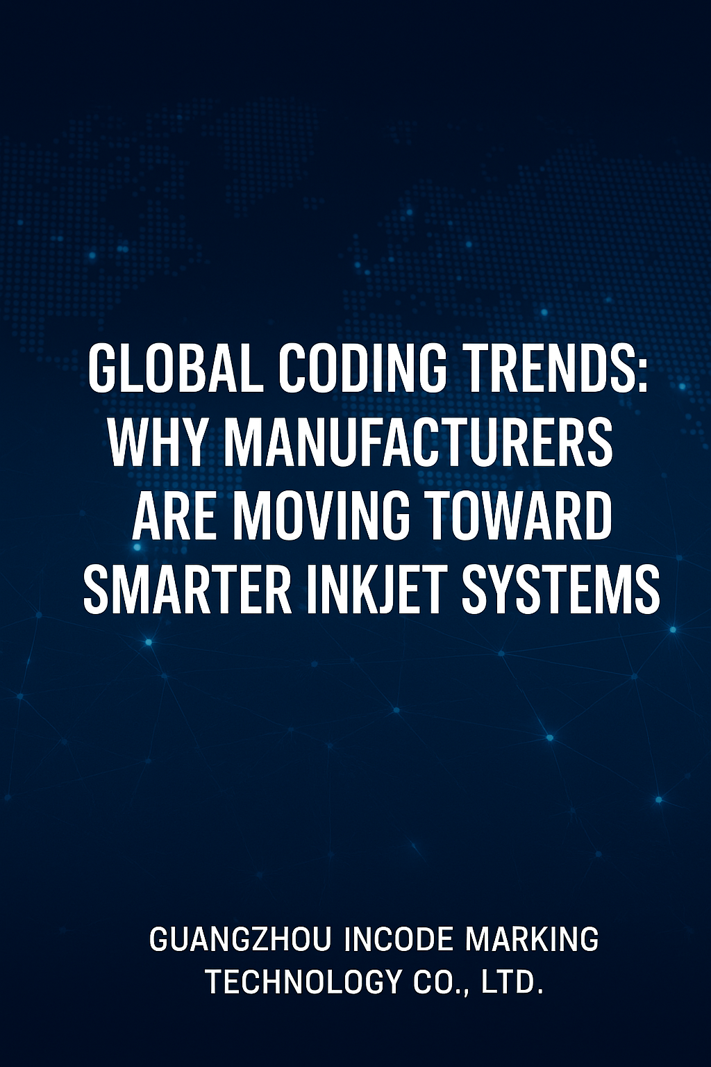 Global Coding Trends: Why Manufacturers Are Moving Toward Smarter Inkjet Systems